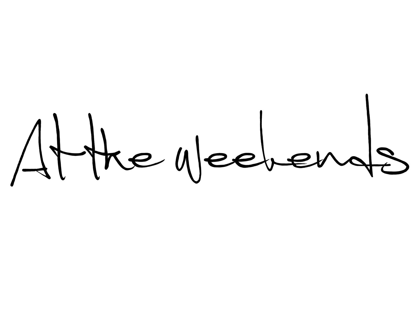 At The Weekends